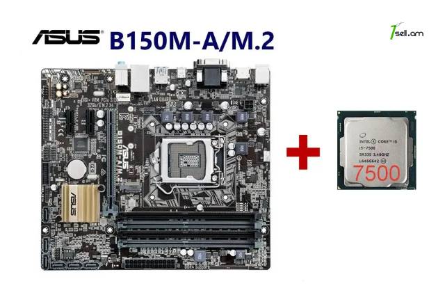 Պրոցեսոր Intel Core i5 7500 + LGA 1151 մայրական սալիկ B150 Asus B150M-A m/2